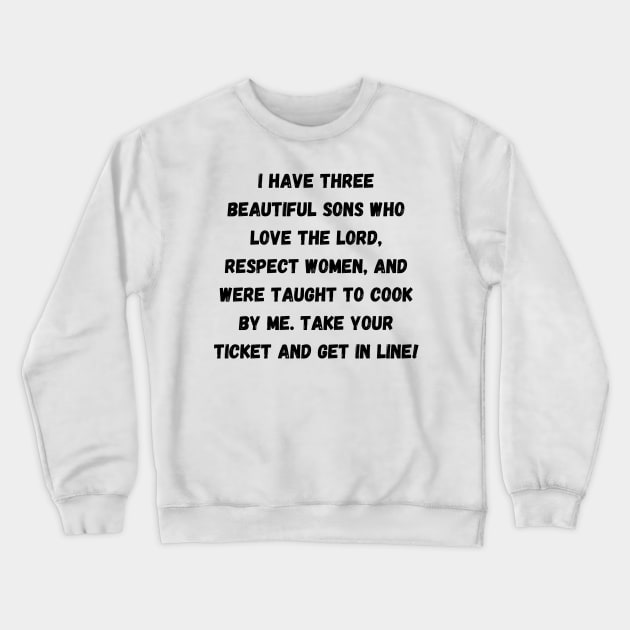 My three sons Crewneck Sweatshirt by MeemawAmerica